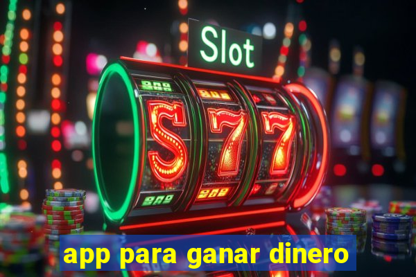 app para ganar dinero